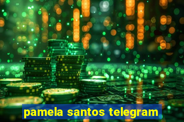 pamela santos telegram